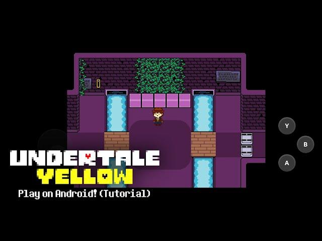 [TUTORIAL] Undertale Yellow on Android (Port) - Undertale Yellow Mobile