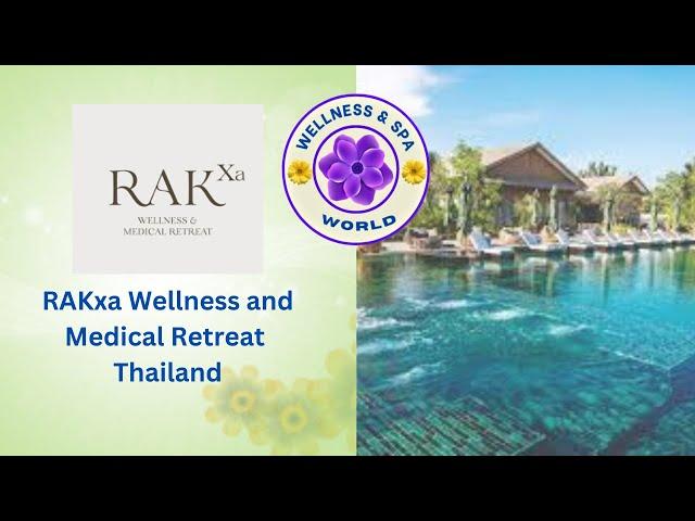 RAKxa Wellness and Medical Retreat, Thailand