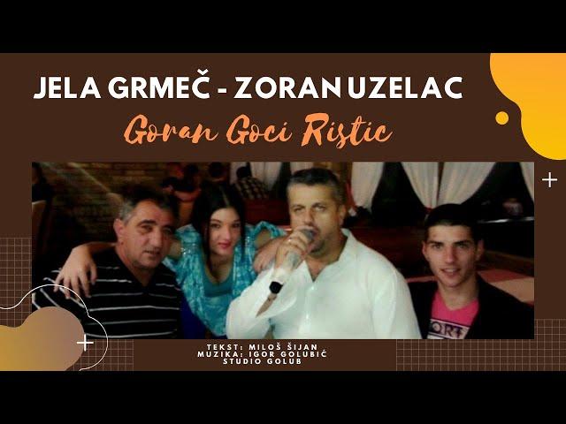 Goran Goci Ristic - Jela Grmeč - Zoran Uzelac (Official Audio 2023)