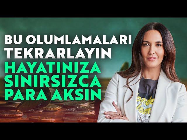 Bu Olumlamaları Tekrarlayın, Hayatınıza Sınırsızca Para Aksın | Ayşe Tolga