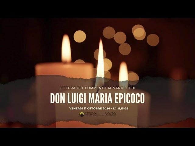 don Luigi Maria Epicoco - Commento al Vangelo del 11 Ottobre 2024