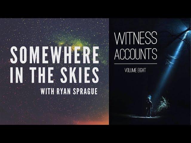 Somewhere in the Skies: Witness Accounts: Volume Eight