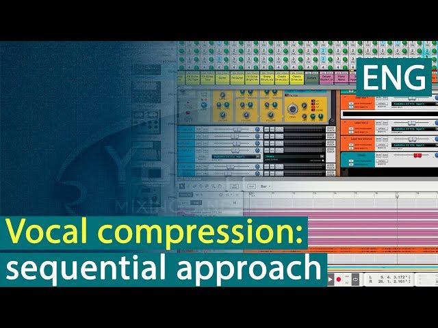 Vocal compression: sequential approach [Yorshoff Mix]