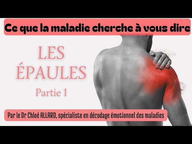 Décodage biologique des épaules- partie 1. Par le Dr Chloé ALLARD