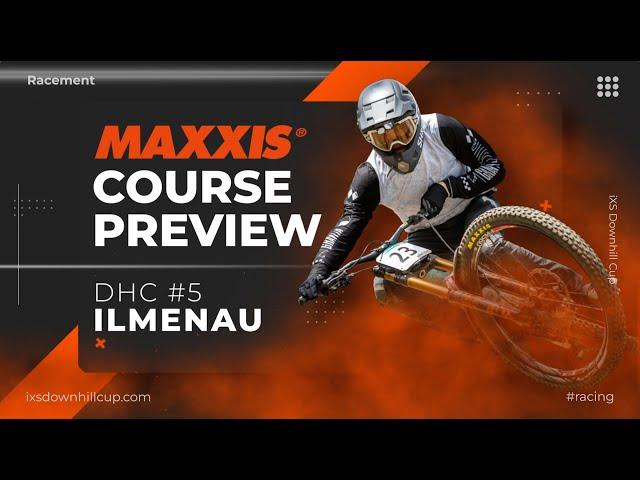 Maxxis Course Preview - iXS DHC #5 Ilmenau  2024