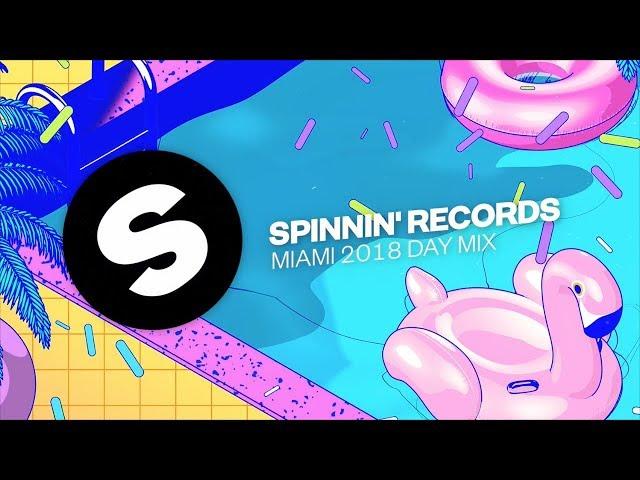 Spinnin' Records Miami 2018 - Day Mix