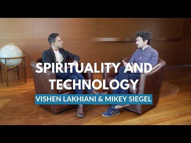 Can Spirituality And Technology Co-Exist? | Vishen Lakhiani and Mikey Siegel
