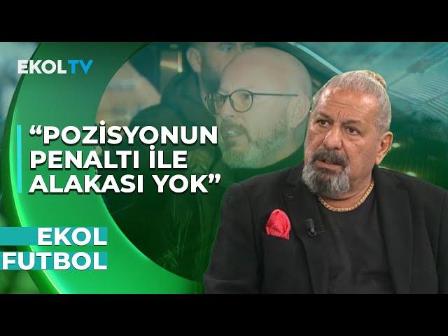 Mete Vardar'dan Hakeme Sert Sözler! O Pozisyonu Erman Toroğlu Yorumladı! | Ekol Futbol