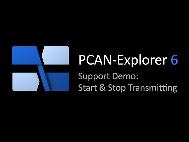 PCAN Explorer 6: Support Demo - Start & Stop Transmitting