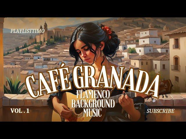 Café Granada- Música de fondo flamenca / Relaxing Background Music