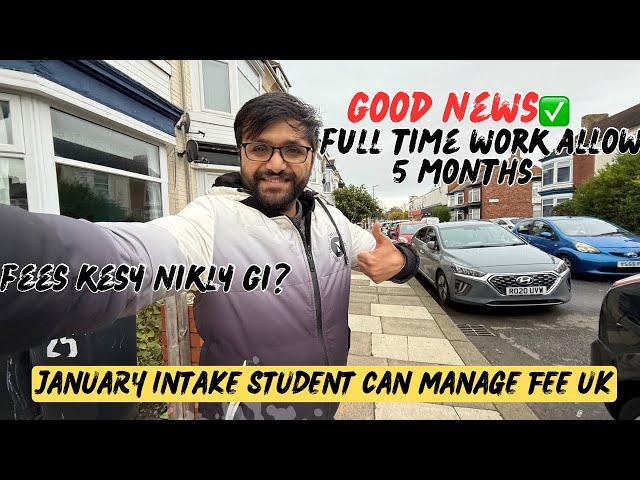 Good News | January intake student full time work allowed in 5 months | Tips to manage fee in UK