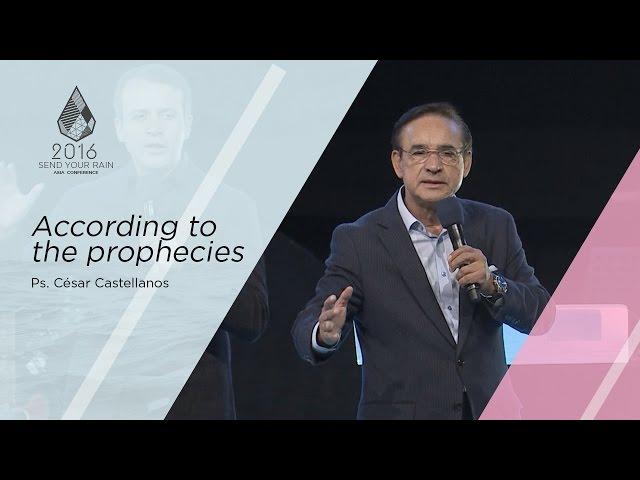 According to the prophecies - Ps. Cesar Castellanos