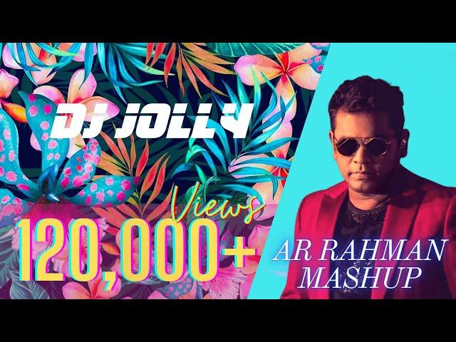 DJ Jolly - AR Rahman Mashup Mix