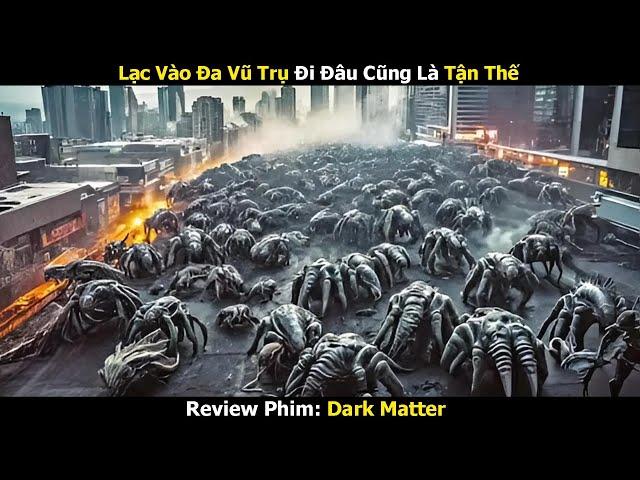 [Review Phim] Lạc Vào Đa Vũ Trụ Đi Đâu Cũng Là Tận Thế | Tóm Tắt Phim Hay | Phim Mới 2024