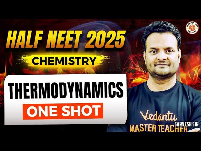 THERMODYNAMICS CLASS 11 ONE SHOT | ALL CONCEPTS & THEORY | HALF NEET 2025 | CHEMISTRY BY SARVESH SIR