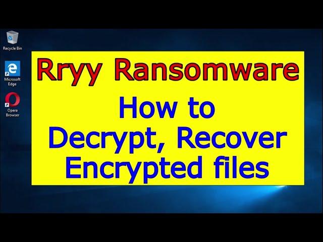 Rryy virus (ransomware). How to decrypt .Rryy files. Rryy File Recovery Guide.