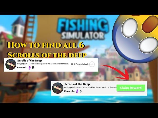 Fishing Simulator - How To Find All 6 Scrolls of The Deep Locations