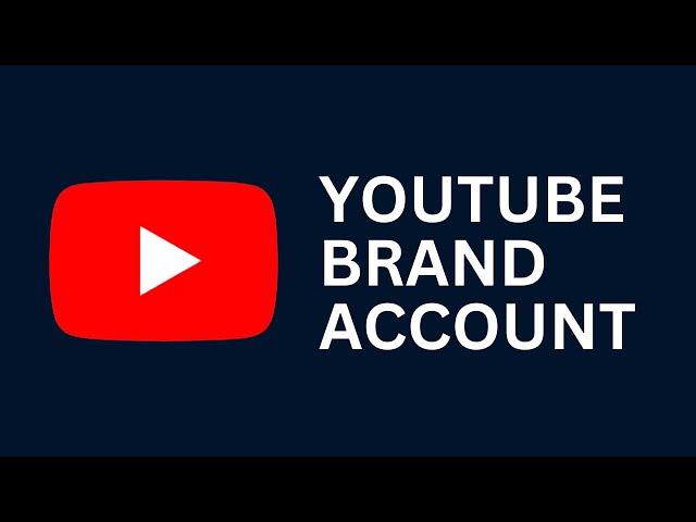 Create a YouTube Brand Account [Step-by-Step FULL Tutorial - 2024]