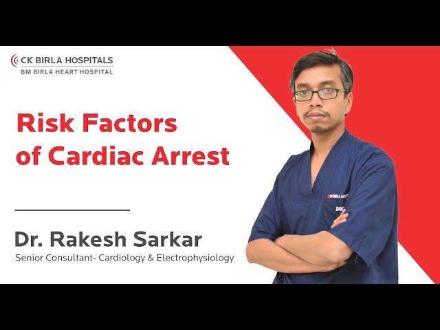 Risk Factors of Cardiac Arrest | Dr. Rakesh Sarkar | BM Birla Heart Hospital