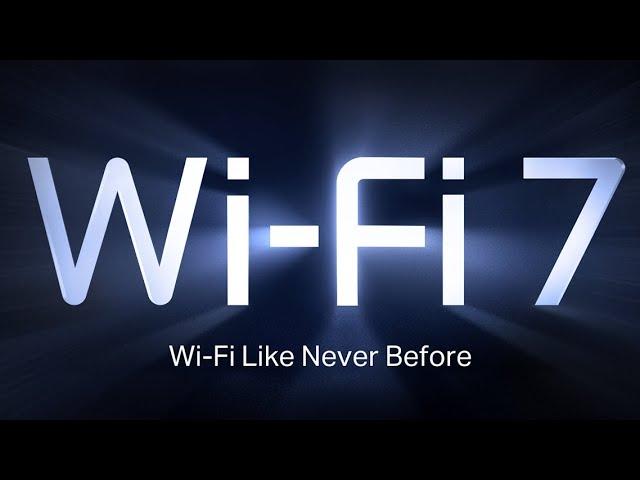 What is WiFi 7? Who needs WiFi 7? | TP-Link WiFi 7 Technology