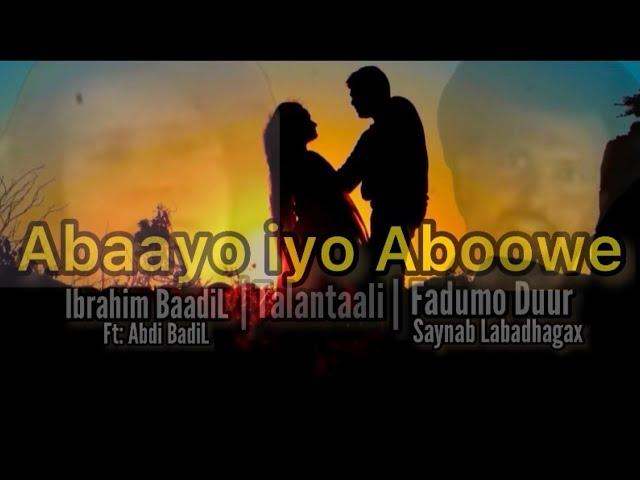 Abaayo iyo Aboowe lyrics - Abdi Badil iyo Saynab labadhagax