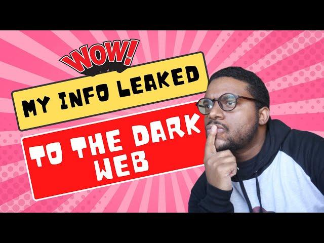 My Info Leaked To The Dark Web | What To Do