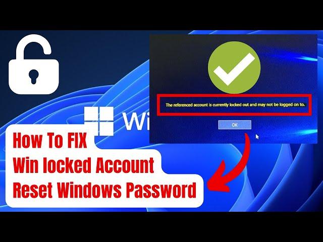 Easy Fixes for 'Referenced Account is Currently Locked and May Not Be Logged On' | Reset Password