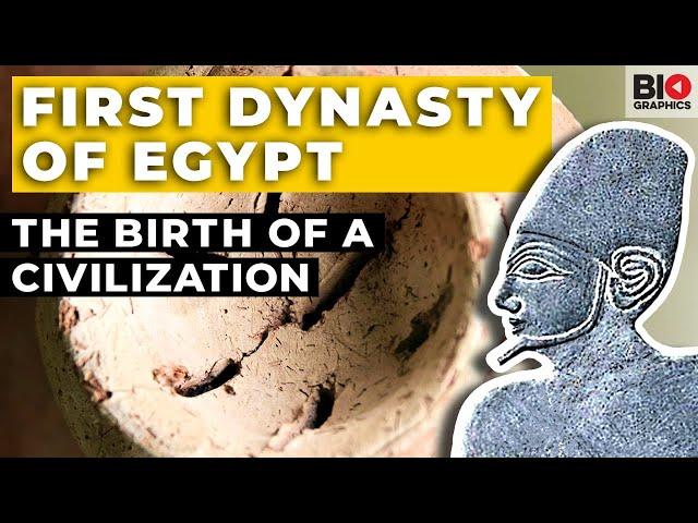 The First Dynasty of Egypt: The Birth of a Civilization