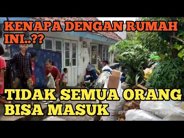 ANEH ..!!? DATANGI RUMAH DISURABAYA YANG DIJADIKAN TEMPAT SAMPAH TIDAK ADA YANG SANGGUP MASUK