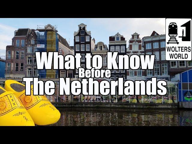 Visit The Netherlands - What to Know Before You Visit The Netherlands