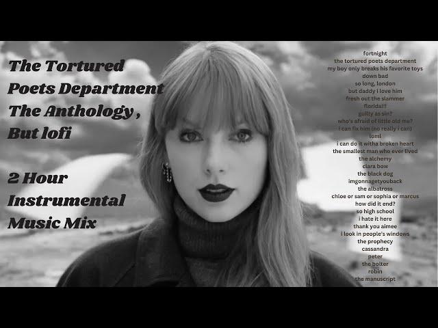 taylor swift's the tortured poets department: the anthology, but lofi | 2 hour instrumental mix