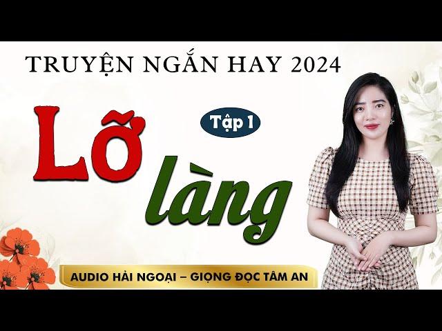 Truyện ngắn đời thực: Lỡ Làng Tập 1 - Mc Tâm An diễn đọc ấn tượng, hấp dẫn ai nghe cũng mê