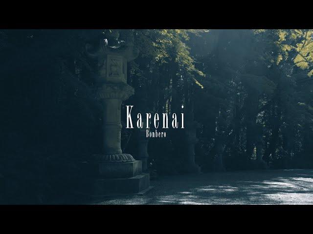 Bonbero - Karenai (Music Video)