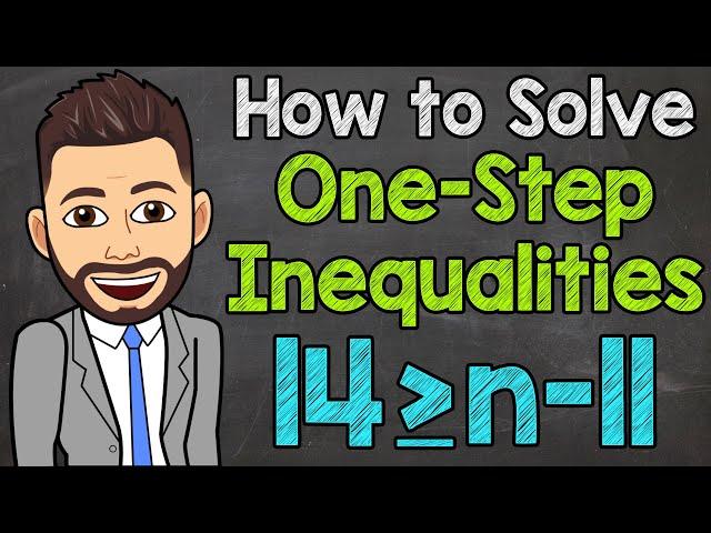 How to Solve One-Step Inequalities | Math with Mr. J