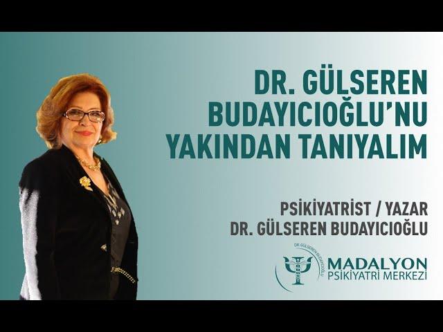 Dr. Gülseren Budayıcıoğlu'nu Yakından Tanıyalım