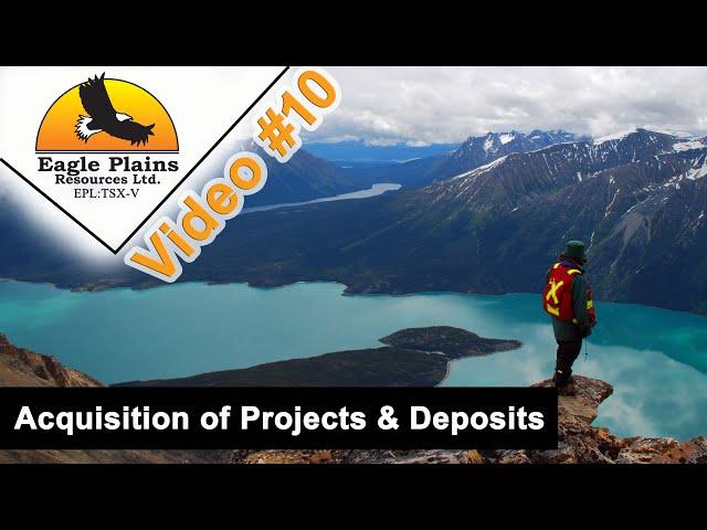 Acquisition of Mineral Deposits - Eagle Plains Resources a Project Generator
