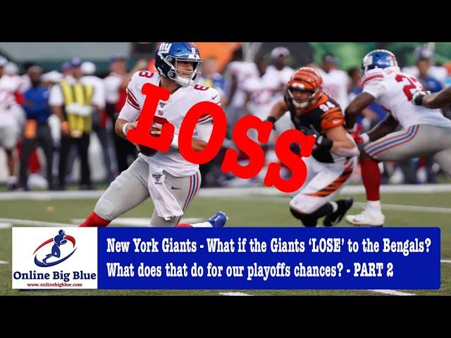 New York Giants - What if the Giants LOSE to the Bengals? What does that do for our playoffs chances
