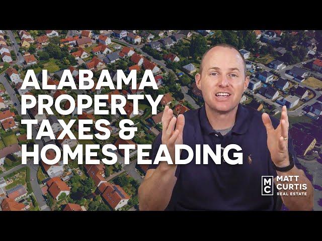 Property Taxes in Alabama & What Homestead Means | Buying a Home in Huntsville Alabama