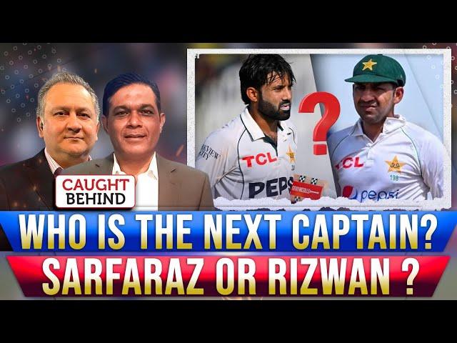 Who is the Next Captain? | Sarfaraz or Rizwan ? | Caught Behind