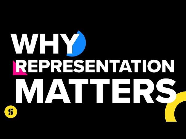 Why Representation Matters