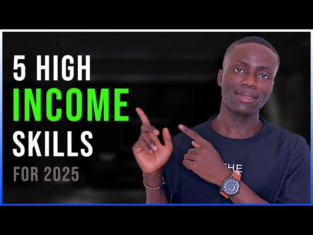 Don’t Fall Behind: 5 High Income Skills to Learn in 2025 (Easy to Learn)