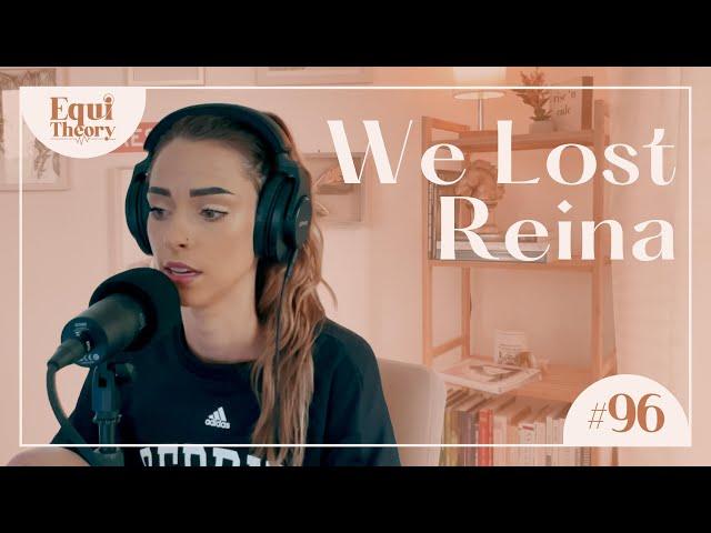 We Lost Reina | EquiTheory #96