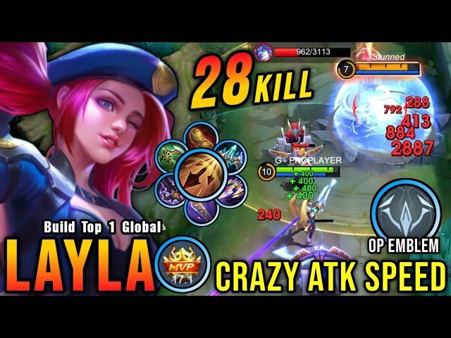 28 Kills!! Layla Crazy Attack Speed with Brutal Damage!! - Build Top 1 Global Layla ~ MLBB