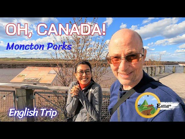 Oh, Canada! EP4 Moncton Parks & Recreation Part 1, English Road Trip in 4K