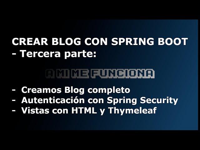 Creamos Blog con Spring Boot - Tercera parte: Blog completo con html y Spring Security