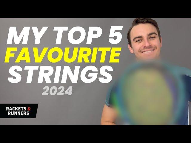 These are my TOP 5 Favourite Tennis Strings | Rackets & Runners