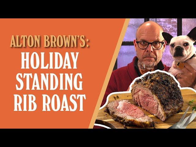 Alton Brown's Holiday Standing Rib Roast