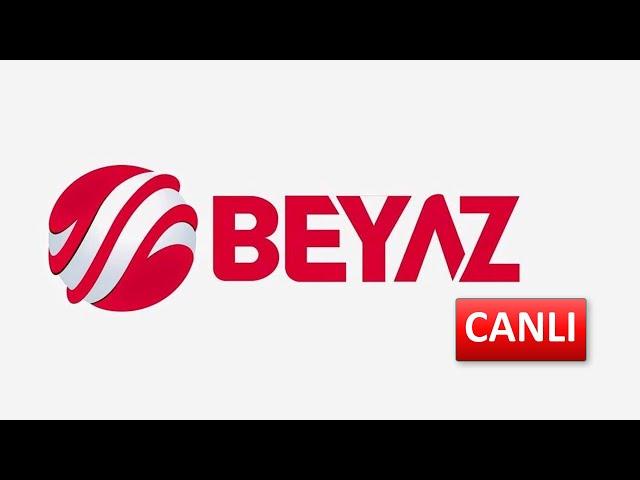 BEYAZ TV - CANLI İZLE!