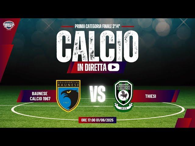 Calcio 1° Categoria Playoff Finale 3°-4° posto - Baunese Calcio 1967-Polisportiva Thiesi (5-3 dcr)