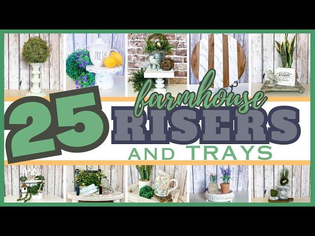 🪴MEGA VIDEO 25 FARMHOUSE RISERS AND TRAYS YOU DON'T WANT TO MISS